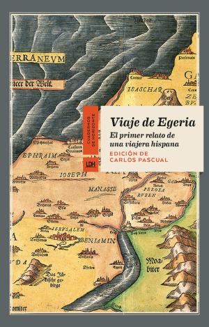 VIAJE A EGERIA - EL PRIMER RELATO DE UNA VIAJERA H