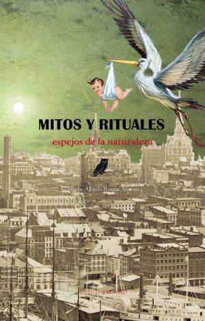 MITOS Y RITUALES, ESPEJOS DE LA NATURALEZA