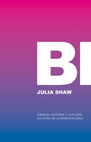 BI: CIENCIA, HISTORIA Y CULTURA OCULTAS DE LA BISEXUALIDAD