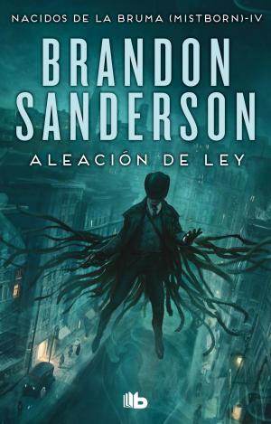 ALEACIÓN DE LEY (NACIDOS DE LA BRUMA [MISTBORN] 4)