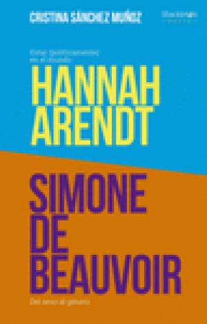 GRANDES PENSADORAS: SIMONE DE BEAUVOIR Y HANNAH ARENDT