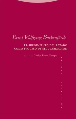 EL SURGIMIENTO DEL ESTADO COMO PROCESO DE SECULARIZACIÓN