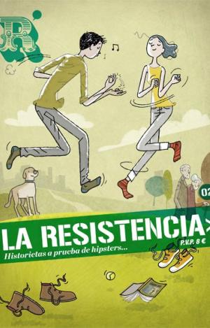 LA RESISTENCIA 2, HISTORIETAS A PRUEBA DE HIPSTERS--