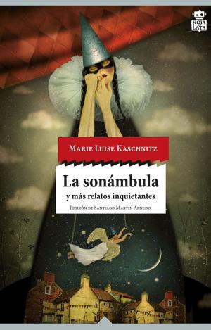 LA SONÁMBULA : Y MÁS CUENTOS INQUIETANTES