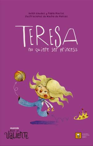 TERESA NO QUIERE SER PRINCESA