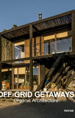 OFF-GRID GETAWAYS. ORGANIC ARCHITECTURE