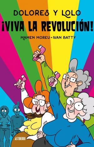 DOLORES Y LOLO. VIVA LA REVOLUCIÓN