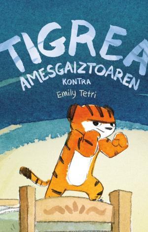 TIGREA AMESGAIZTOAREN KONTRA (= TIGRESA CONTRA PESADILLA)