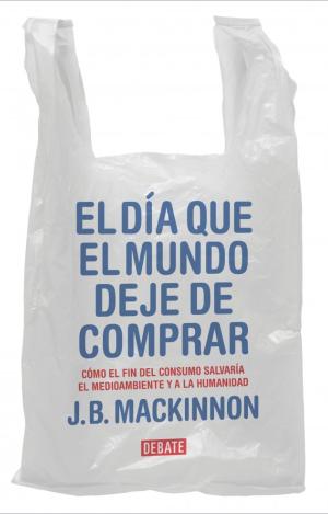 EL DÍA QUE EL MUNDO DEJE DE COMPRAR