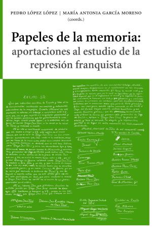 PAPELES DE LA MEMORIA: APORTACIONES AL ESTUDIO DE LA REPRESIÓN FLAQUITA