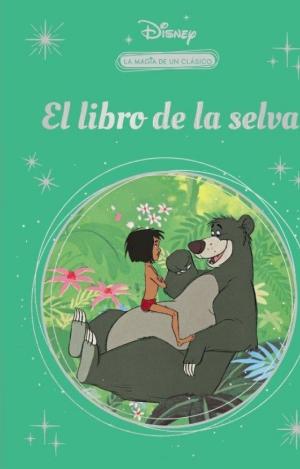 EL LIBRO DE LA SELVA (LA MAGIA DE UN CLÁSICO DISNEY)