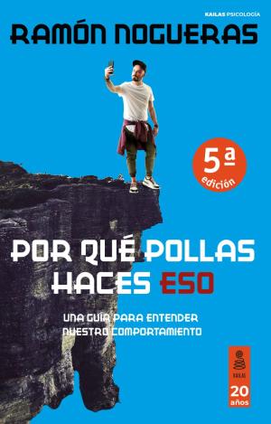 POR QUE POLLAS HACES ESO - UNA GUIA PARA ENTENDER