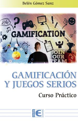 GAMIFICACIÓN Y LOS JUEGOS SERIOS