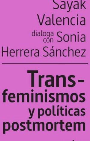 TRANS-FEMINISMOS Y POLITICAS POSTMORTEM