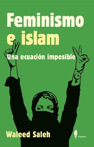 FEMINISMO E ISLAM. UNA ECUACIÓN IMPOSIBLE