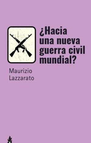 ¿HACIA UNA GUERRA CIVIL MUNDIAL?