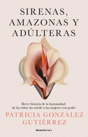 SIRENAS, AMAZONAS Y ADÚLTERAS