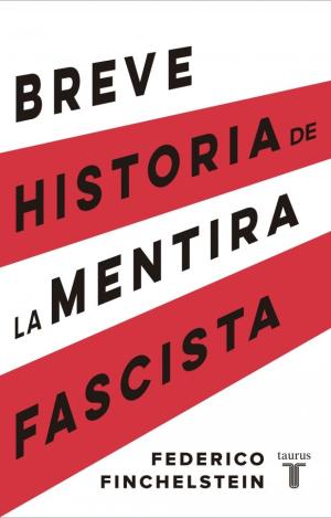 BREVE HISTORIA DE LA MENTIRA FASCISTA