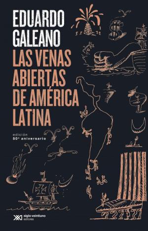 LAS VENAS ABIERTAS DE AMÉRICA LATINA