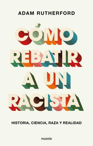 CÓMO REBATIR A UN RACISTA