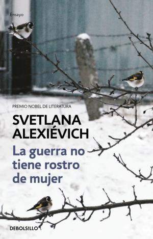 LA GUERRA NO TIENE ROSTRO DE MUJER