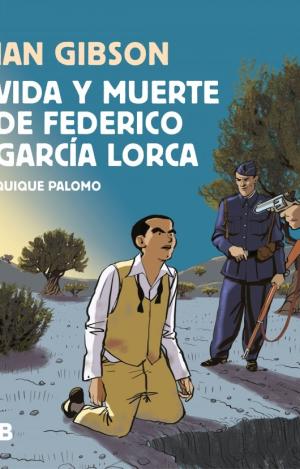 VIDA Y MUERTE DE FEDERICO GARCÍA LORCA