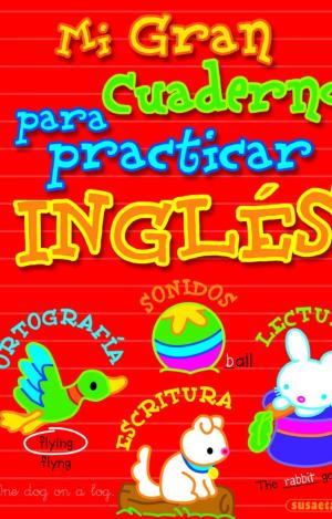 MI GRAN CUADERNO PARA PRACTICAR INGLÉS