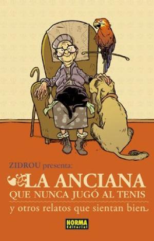 LA ANCIANA QUE NUNCA JUGÓ AL TENIS Y OTROS RELATOS QUE SIENTAN BIEN