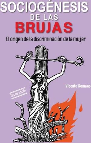SOCIOGÉNESIS DE LAS BRUJAS : EL ORIGEN DE LA DISCRIMINACIÓN DE LA MUJER