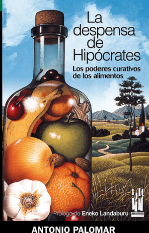 LA DESPENSA DE HIPÓCRATES : LOS PODERES CURATIVOS DE LOS ALIMENTOS