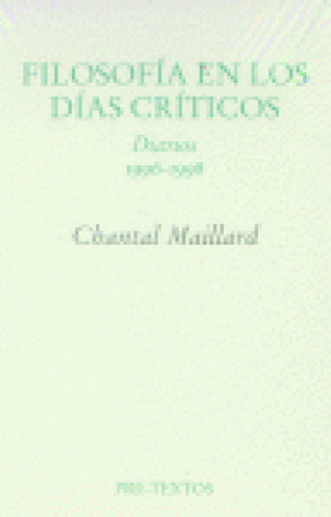 FILOSOFÍA EN LOS DÍAS CRÍTICOS : DIARIOS (1996-1998)