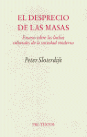 EL DESPRECIO DE LAS MASAS : ENSAYO SOBRE LAS LUCHAS CULTURALES DE LA SOCIEDAD MODERNA