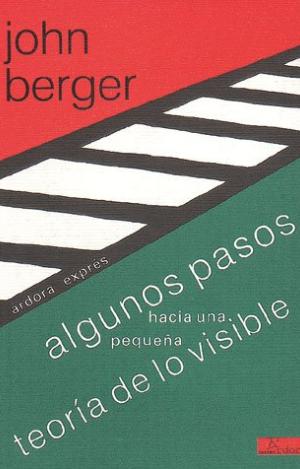 ALGUNOS PASOS HACIA UNA PEQUEÑA TEORÍA DE LO VISIBLE