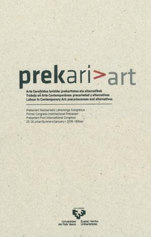 PREKARIART. ARTE GARAIKIDEA LANBIDE: PREKARITATEA ETA ALTERNATIBAK / TRABAJO EN