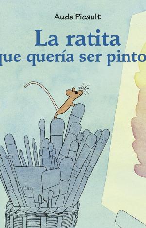 LA RATITA QUE QUERÍA SER PINTORA