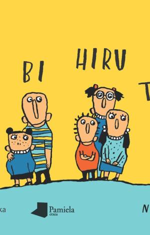 BAT BI HIRU TXIRULIRU!