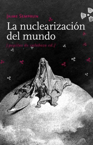 LA NUCLEARIZACIÓN DEL MUNDO