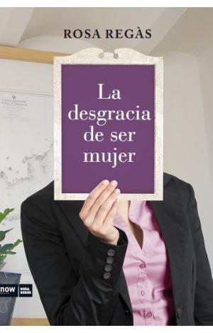 LA DESGRACIA DE SER MUJER