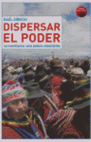 DISPERSAR EL PODER : LOS MOVIMIENTOS COMO PODERES ANTIESTATALES