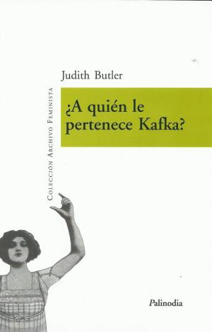 ¿A QUIEN LE PERTENECE KAFKA?