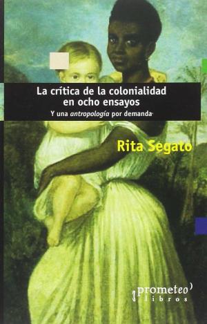 LA CRÍTICA DE LA COLONIALIDAD EN OCHO ENSAYOS