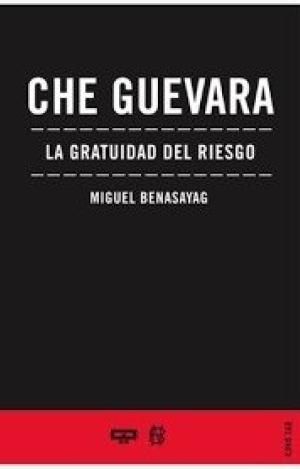 CHE GUEVARA LA GRATUIDAD DEL RIESGO