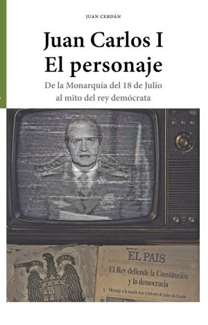 JUAN CARLOS I. EL PERSONAJE